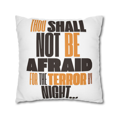Spun Polyester Square PILLOWCASE Not Afraid